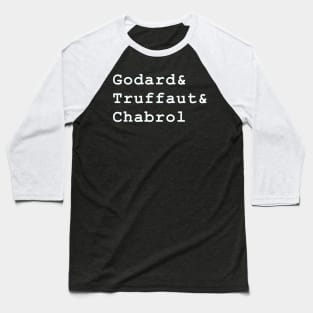 French New Wave Cinema, Godard, Truffaut, Chabrol Baseball T-Shirt